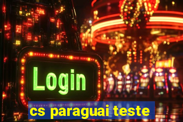 cs paraguai teste